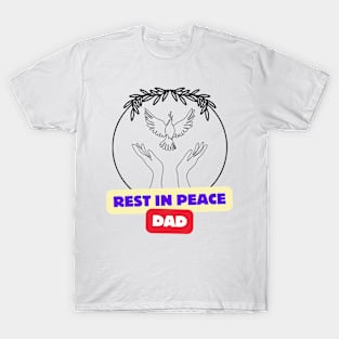 REST IN PEACE DAD T-Shirt